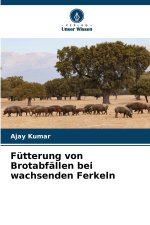 Fütterung von Brotabfällen bei wachsenden Ferkeln