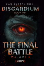 The Final Battle Volume 2 (Disgardium Book #14)