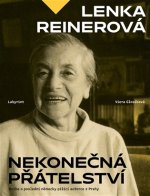 Lenka Reinerová - Nekonečná přátelství