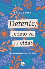 Detente, ¿cómo va tu vida?