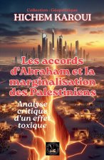 Les accords d'Abraham et la marginalisation des Palestiniens