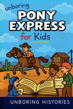 Unboring Pony Express for Kids