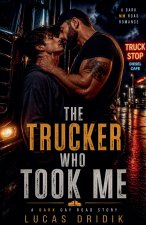 The Trucker Who Took Me