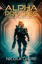 Alpha Process (The Sector Salvagers, Book 1)