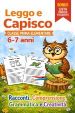 Leggo e Capisco. Classe Prima Elementare 6-7 anni
