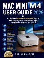 MAC MINI M4 USER GUIDE 2026