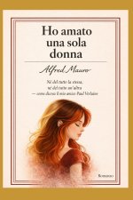 Ho amato una sola donna