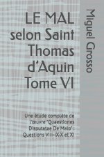 LE MAL selon Saint Thomas d'Aquin Tome VI