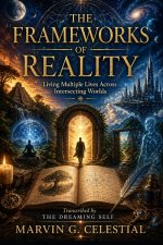 THE FRAMEWORKS OF REALITY