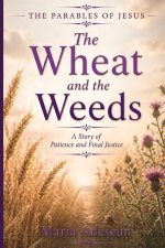 The Wheat and The Weeds