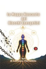 La Mappa Nascosta dei Blocchi Energetici