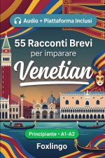 55 racconti bilingue per imparare il veneziano per principianti