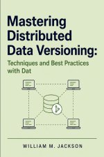 Mastering Distributed Data Versioning