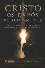 CRISTO OS EXPÔS PUBLICAMENTE