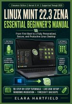 LINUX MINT 22.3 ZENA ESSENTIAL BEGINNER'S MANUAL