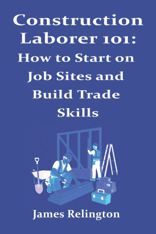 Construction Laborer 101