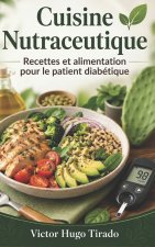 Cuisine Nutraceutique - Recettes et alimentation pour le patient diabétique