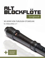 Altblockflöte Songbook - 30 Lieder von Turlough O'Carolan für Altblockflöte in F