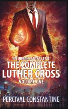 The Complete Luther Cross, Volume One