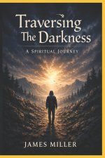 Traversing the Darkness