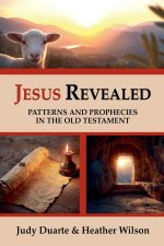 Jesus Revealed Patterns and Prophecies in the Old Testament