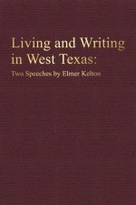 Living and Writing in West Texas – Two Speeches by Elmer Kelton