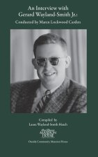 An Interview with Gerard Wayland-Smith Jr.