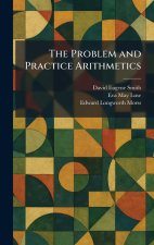 The Problem and Practice Arithmetics