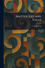 Matter, Life and Value