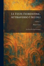 Le Feste Fiorentine, Attraverso I Secoli