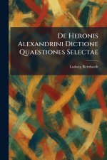De Heronis Alexandrini Dictione Quaestiones Selectae
