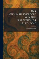 Das Offenbarungsproblem in Der Dialektischen Theologie
