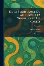 De La Persistance du Paludisme A La Guadeloupe Les Causes