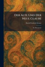 Der Alte Und Der Neue Glaube