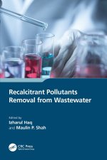 Recalcitrant Pollutants Removal from Wastewater