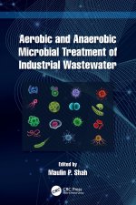 Aerobic and Anaerobic Microbial Treatment of Industrial Wastewater