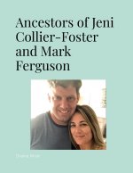 Ancestors of Jennie Collier-Foster and Mark Ferguson