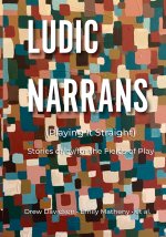 Ludic Narrans (Playing It Straight)