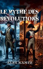LE MYTHE DES RÉVOLUTIONS