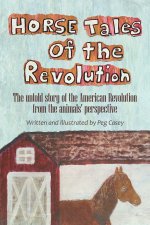 Horse Tales of the Revolution