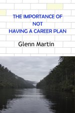 The Importance of Not Having a Career Plan