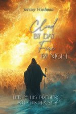Cloud by Day, Fire by Night