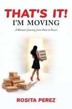 That's It! I'm Moving