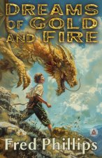 Dreams of Gold and Fire