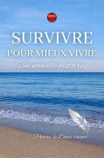 survivre pour mieux vivre