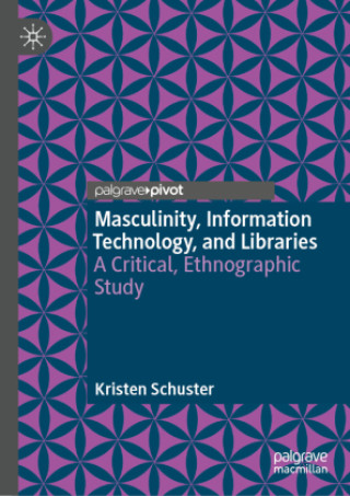 Masculinity, Information Technology, and Libraries