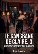 Le Gangbang de Claire. 3