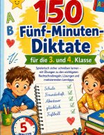 150 Fünf-Minuten-Diktate für die 3. und 4. Klasse