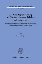 Das Günstigkeitsprinzip als Grenze arbeitsrechtlicher Schutzgesetze