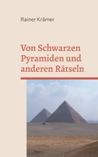 Von Schwarzen Pyramiden und anderen Rätseln